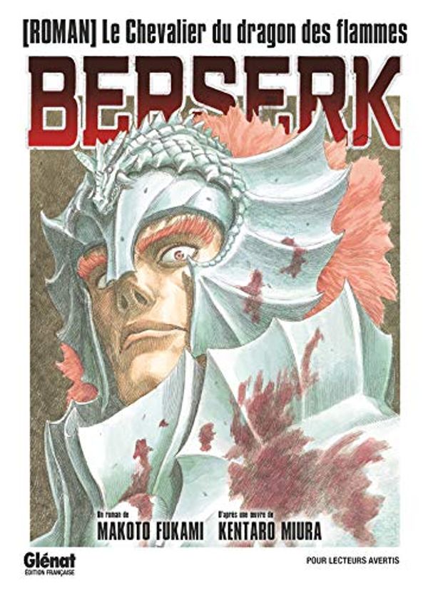 Cover Art for 9782344031209, Berserk - Le chevalier du dragon des flammes (Berserk (1)) (French Edition) by Miura, Kentaro, Fukami, Makoto