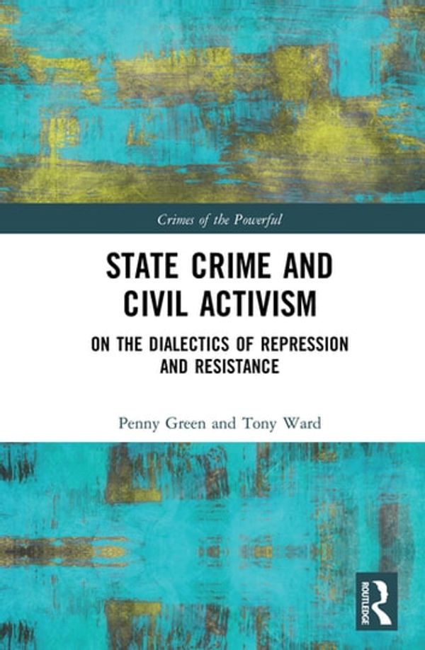 Cover Art for 9781317280057, State Crime and Civil Activism by Penny Green, Tony Ward
