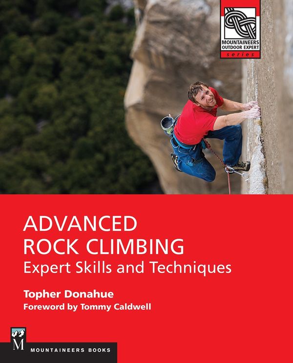 Cover Art for 9781680510126, Advanced Rock Climbing: Expert Skills and Techniques by Topher Donahue