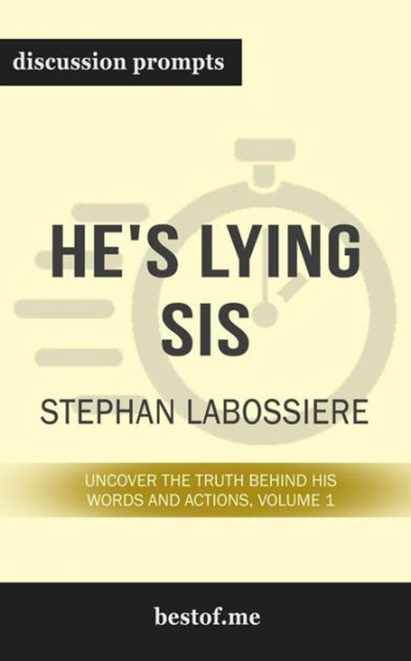 Cover Art for 9788835376743, Summary: 'He's Lying Sis: Uncover the Truth Behind His Words and Actions, Volume 1' by Stephan Labossiere - Discussion Prompts by Unknown
