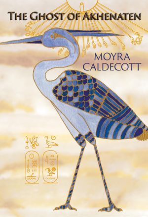 Cover Art for 9781843191735, The Ghost of Akhenaten by Moyra Caldecott