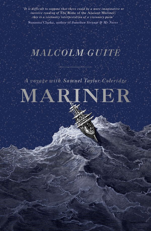 Cover Art for 9781473611078, Mariner: A Voyage with Samuel Taylor Coleridge by Malcolm Guite