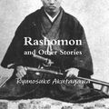 Cover Art for 9781926487458, Rashomon and Other Stories by Ryunosuke Akutagawa