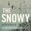 Cover Art for 9781742236223, The Snowy: A History by Siobhán McHugh