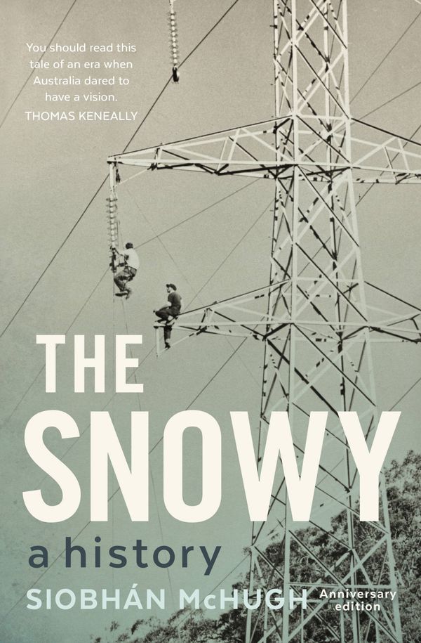 Cover Art for 9781742236223, The Snowy: A History by Siobhán McHugh