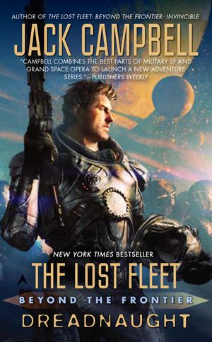 Cover Art for 9781937007492, The Lost Fleet: Beyond the Frontier: Dreadnaught by Jack Campbell