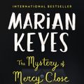 Cover Art for B008EKMA2E, The Mystery of Mercy Close: A Novel (Walsh Family Book 5) by Marian Keyes