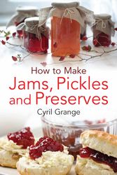Cover Art for 9780716023845, How To Make Jams, Pickles and Preserves by Cyril Grange