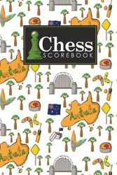 Cover Art for 9781720630081, Chess Scorebook: Chess Match Book, Chess Notebook Paper, Chess Score Notebook, Chess Journal, Record Your Games, Log Wins Moves, Tactics & Strategy, Cute Australia Cover: Volume 94 by Rogue Plus Publishing