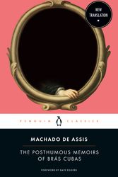 Cover Art for 9780143135036, The Posthumous Memoirs of Brás Cubas by Joaquim Maria Machado de Assis