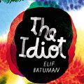 Cover Art for 9781910702697, The Idiot by Elif Batuman