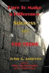 Cover Art for 9781448647613, Dare to Make A Difference: (Success 101) FOR TEENS by John A Andrews