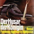 Cover Art for 9783763216789, Der Husar der Königin. Flashmans Abenteuer in Afghanistan. by George MacDonald Fraser, Paul Baudisch