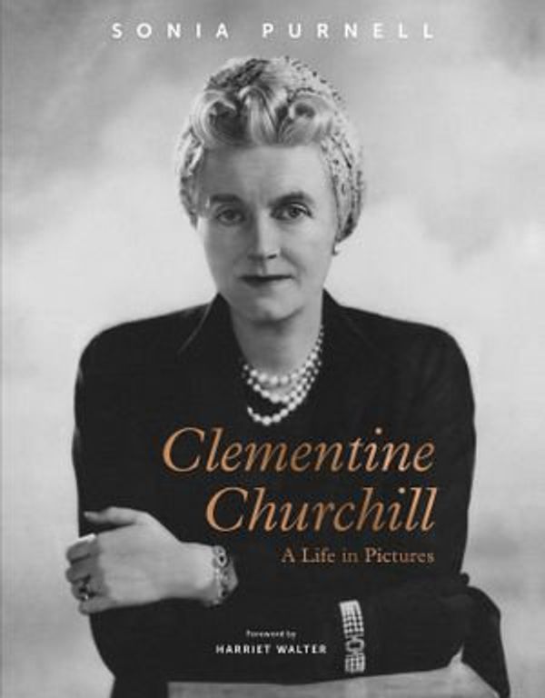 Cover Art for 9781781319109, Clementine Churchill: A Life in Pictures by Sonia Purnell