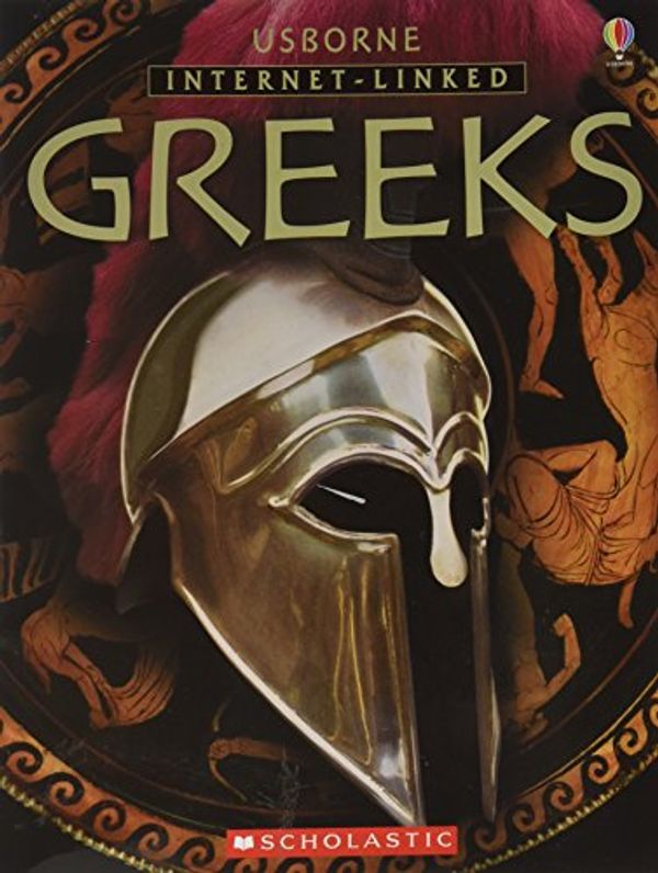 Cover Art for 9780439686808, Usborne Internet-Linked Greeks by Anne Millard, Susan Peach