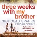 Cover Art for 9780751538410, Three Weeks With My Brother by Nicholas Sparks