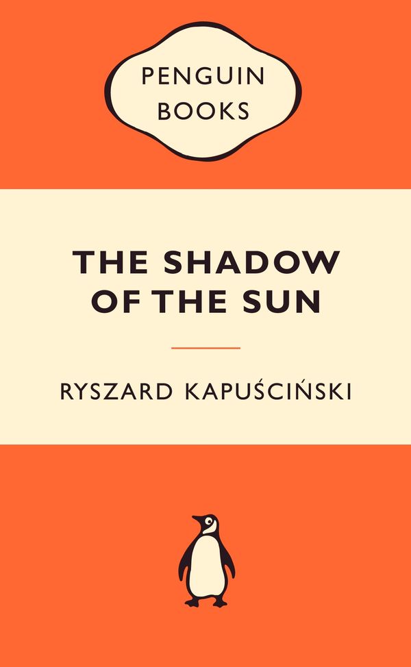 Cover Art for 9780141037707, The Shadow of the Sun: Popular Penguins by Ryszard Kapuscinski