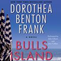 Cover Art for 9780061582875, Bulls Island by Dorothea Benton Frank