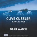 Cover Art for 9781445018263, Dark Watch by Clive Cussler, Du Brul, Jack