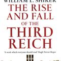 Cover Art for 9780099421764, Rise And Fall Of The Third Reich by William L. Shirer