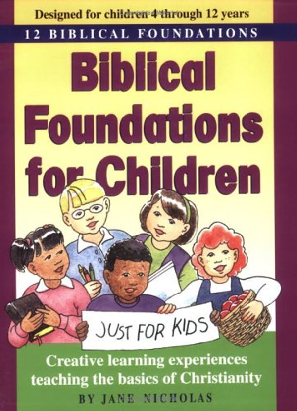 Cover Art for 9781886973350, Biblical Foundations for Children by Jane Nicholas