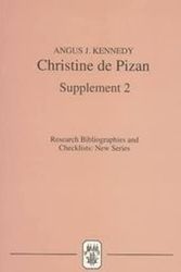 Cover Art for 9781855661028, Christine de Pizan: A Bibliographical Guide: Supplement 2 (Research Bibliographies and Checklists: new series) (No.2) by Angus J. Kennedy
