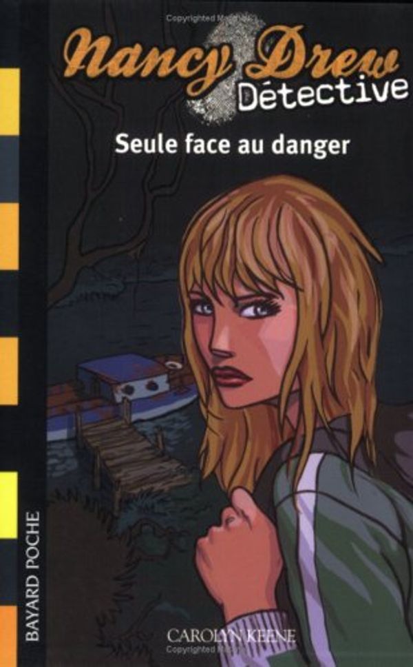 Cover Art for 9782747018067, Nancy Drew Détective, Tome 2 : Seule face au danger by Carolyn Keene
