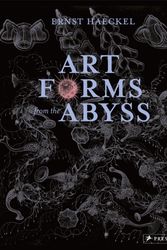 Cover Art for 9783791381411, Art Forms from the Abyss: Ernst Haeckel's Images from the HMS Challenger Expedition by Peter Williams
