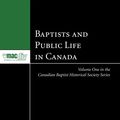 Cover Art for 9781608996810, Baptists and Public Life in Canada by Gordon L Heath, Paul R Wilson