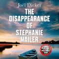 Cover Art for B081QP4SK8, The Disappearance of Stephanie Mailer by Joël Dicker