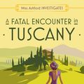 Cover Art for 9780008549329, A Fatal Encounter in Tuscany: Book 3 (Miss Ashford Investigates) by Vivian Conroy