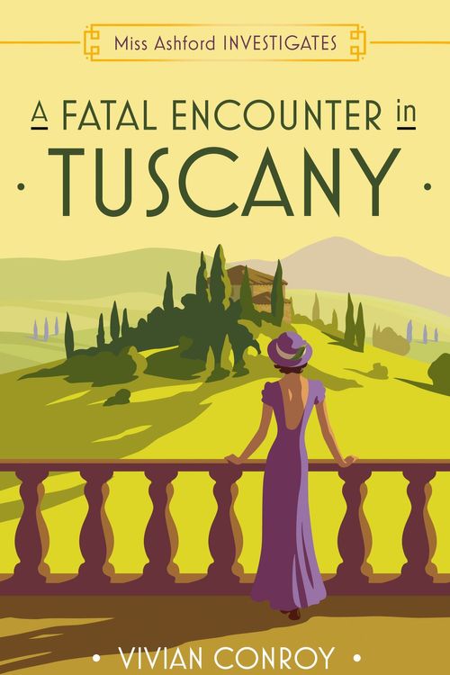 Cover Art for 9780008549329, A Fatal Encounter in Tuscany: Book 3 (Miss Ashford Investigates) by Vivian Conroy