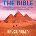 Cover Art for 9780060511180, Walking the Bible (children's edition): An Illustrated Journey for Kids Through the Greatest Stories Ever Told by Bruce S. Feiler