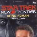 Cover Art for 9780671042400, Being Human (Star Trek New Frontier, No 12) by Peter David