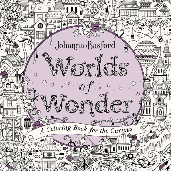 Cover Art for 9780143136064, Worlds of Wonder: A Coloring Book for the Curious by Johanna Basford