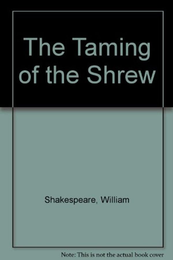 Cover Art for 9780606004831, The Taming of the Shrew by William Shakespeare