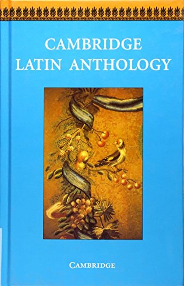 Cover Art for 9780521808873, Cambridge Latin Anthology by Cambridge School Classics Project