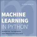 Cover Art for 9781118961759, Machine Learning in Python: Essential Techniques for Predictive Analysis by Michael Bowles