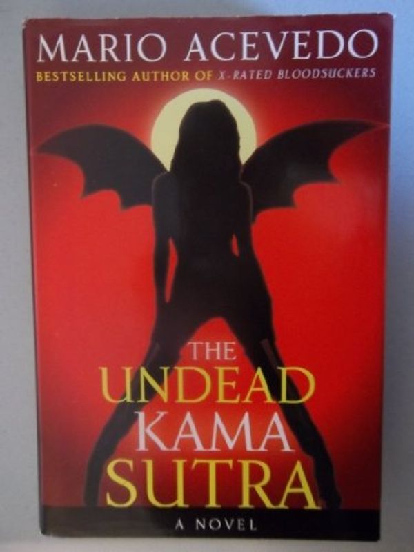 Cover Art for 9780739494943, The Undead Kama Sutra by Mario Acevedo