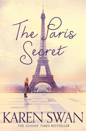 Cover Art for 9781447280699, The Paris Secret by Karen Swan