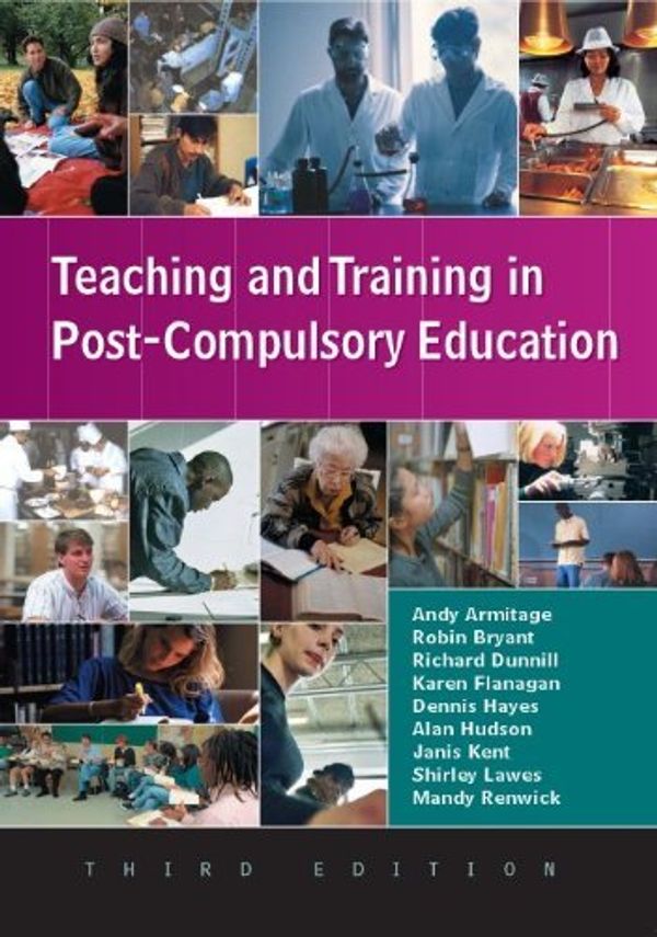 Cover Art for B01JPUK0OQ, Teaching and Training in Post-compulsory Education by Andy Armitage Robin Bryant Richard Dunnill Karen Flanagan Dennis Hayes Alan Hudson Janis Kent Shirley Lawes Mandy Renwick(2007-12-01) by Andy Armitage Robin Bryant Richard Dunnill Karen Flanagan Dennis Hayes Alan Hudson Janis Kent Shirley Lawes Mandy Renwick