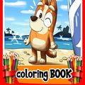 Cover Art for 9798664091182, Bluey Coloring Book: Great Coloring Book for Kids - 30 High Quality Illustrations by Bluey