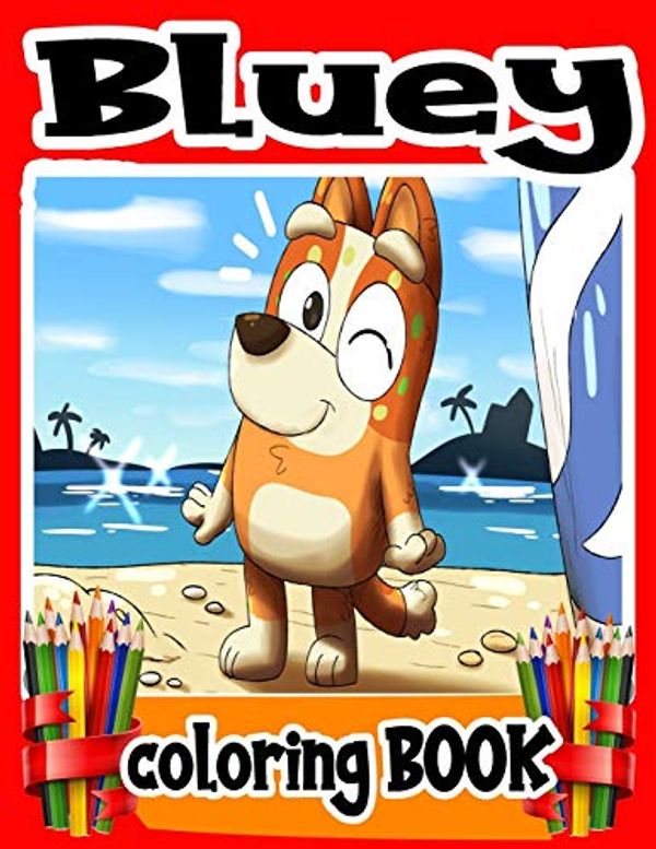 Cover Art for 9798664091182, Bluey Coloring Book: Great Coloring Book for Kids - 30 High Quality Illustrations by Bluey