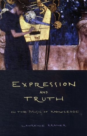 Cover Art for 9780520273962, Expression and Truth by Lawrence Kramer