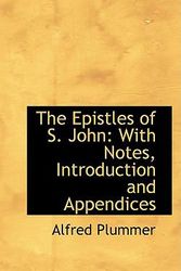 Cover Art for 9780554653457, The Epistles of S. John by Alfred Plummer