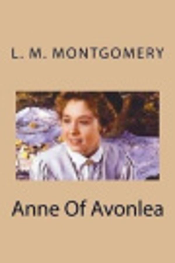 Cover Art for 9781723572982, Anne of Avonlea by L. M. Montgomery