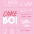 Cover Art for 9781645675761, Cakeboi: A Collection of Classic Bakes by Reece Hignell