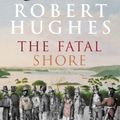 Cover Art for B003ATPQ8E, The Fatal Shore by Robert Hughes