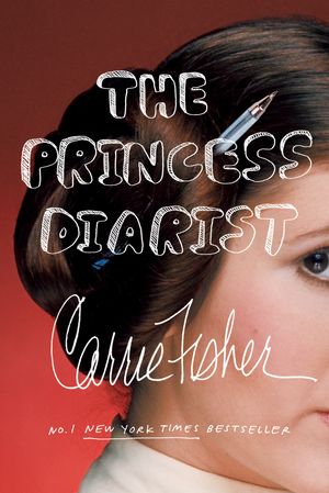 Cover Art for 9780399185793, The Princess Diarist by Carrie Fisher
