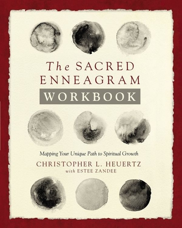 Cover Art for 9780310358466, The Sacred Enneagram Workbook: Mapping Your Unique Path to Spiritual Growth by Christopher L. Heuertz